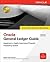 Oracle General Ledger Guide: Implement a Highly Automated Financial Processing System (Oracle Press)