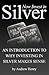 Now Invest In Silver: An In...