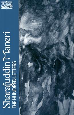 Sharafuddin Maneri: The Hundred Letters (Classics of Western Spirituality)