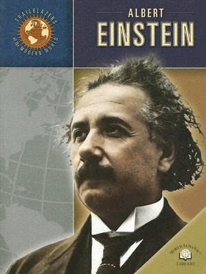 Albert Einstein (Trailblazers of the Modern World)