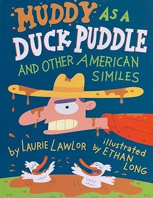 Muddy as a Duck Puddle: and Other American Similes