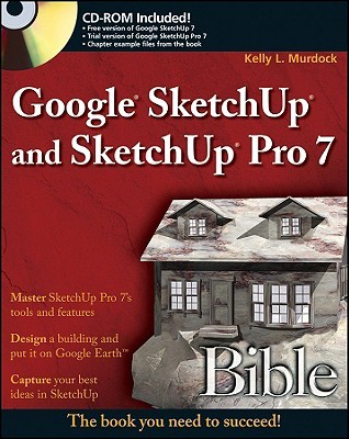 Google SketchUp and SketchUp Pro 7 Bible (Paperback)