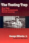 The Testing Trap: How State Writing Assessments Control Learning (Language and Literacy Series) The Testing Trap: How State Writing Assessments Control Learning (Language and Literacy Series)