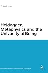 Heidegger, Metaphysics and the Univocity of Being (Continuum Studies in Continental Philosophy, 83) Heidegger, Metaphysics and the Univocity of Being (Continuum Studies in Continental Philosophy, 83)