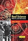 Real Science: What it Is and What it Means