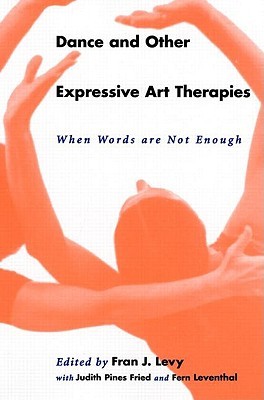 Dance and Other Expressive Art Therapies (Paperback)