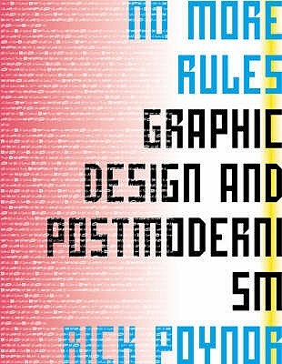No More Rules: Graphic Design and Postmodernism (Paperback)
