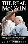The Real McCain: Why Conservatives Don't Trust Him and Why Independents Shouldn't