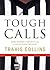 Tough Calls by Travis Collins