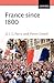 France since 1800: Squaring the Hexagon (The ^AMaking of Modern Europe)