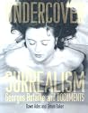 Undercover Surrealism: Georges Bataille and DOCUMENTS (Mit Press) Undercover Surrealism: Georges Bataille and DOCUMENTS (Mit Press)
