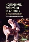 Homosexual Behaviour in Animals: An Evolutionary Perspective Homosexual Behaviour in Animals: An Evolutionary Perspective