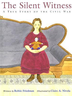 The Silent Witness: A True Story of the Civil War (Hardcover)