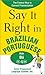 Say It Right in Brazilian P...