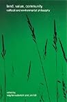 Land, Value, Community: Callicott and Environmental Philosophy (Environ Philosophy Ethics)