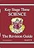 Science: Key Stage Three: The Revision Guide: Levels 5-7