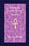 Visions of a Cryptic Mystery by Eternity Philops