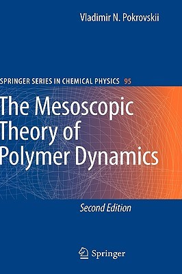 The Mesoscopic Theory of Polymer Dynamics (Springer Series in Chemical Physics, 95)