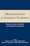 Metacognition in Literacy Learning: Theory, Assessment, Instruction, and Professional Development