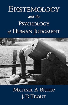 Epistemology and the Psychology of Human Judgment (Paperback)