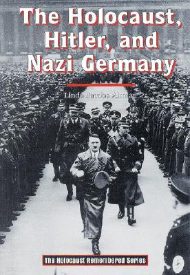 The Holocaust, Hitler, and Nazi Germany (The Holocaust Remembered Series)