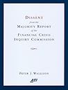 Dissent from the Majority Report of the Financial Crisis Inquiry Commission