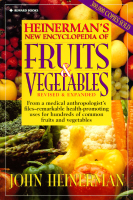 Heinerman New Encyclopedia of Fruits & Vegetables, Revised & Expanded Edition (Paperback)
