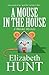 A Mouse in the House: A Mur...
