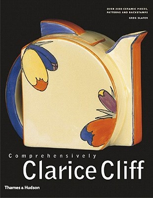 Comprehensively Clarice Cliff (Hardcover)