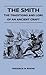 The Smith - The Traditions and Lore of an Ancient Craft by Frederick W. Robins
