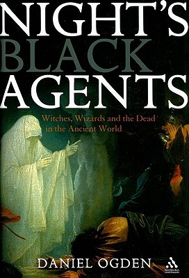 Night's Black Agents: Witches, Wizards and the Dead in the Ancient World (Hardcover)