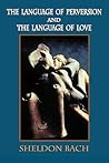 The Language of Perversion and the Language of Love
