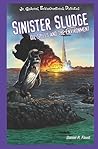 Sinister Sludge: Oil Spills and the Environment (Jr. Graphic Environmental Dangers)