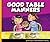 Good Table Manners (Good Manners)
