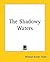The Shadowy Waters