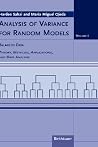 Analysis of Variance for Random Models: Volume I: Balanced Data Theory, Methods, Applications and Data Analysis Analysis of Variance for Random Models: Volume I: Balanced Data Theory, Methods, Applications and Data Analysis