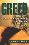 Greed: Economics and Ethics in Conflict