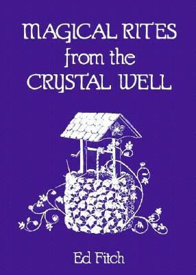 Magical Rites from the Crystal Well (Paperback)