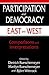 Participation and Democracy East and West by Dietrich Rueschemeyer
