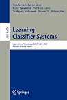 Learning Classifier Systems: International Workshops, IWLCS 2003-2005, Revised Selected Papers (Lecture Notes in Computer Science, 4399)