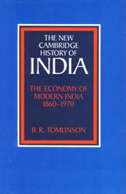 The New Cambridge History of India, Volume 3, Part 3: The Economy of Modern India, 1860-1970 (Hardcover)