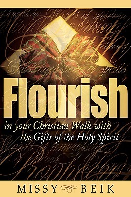 Flourish in your Christian Walk with the Gifts of the Holy Spirit (Paperback)