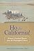 Ho for California!: Women’s Overland Diaries from the Huntington Library