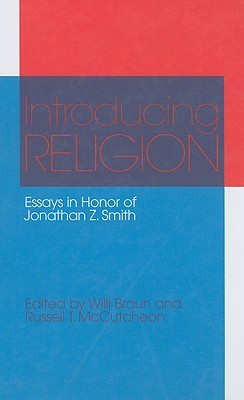 Introducing Religion: Essays in Honor of Jonathan Z.Smith (Hardcover)