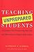 Teaching Unprepared Students: Strategies for Promoting Success and Retention in Higher Education