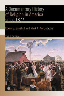 A Documentary History of Religion in America since 1877 (Paperback)