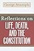 Reflections on Life, Death, and the Constitution