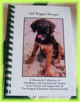 Tail Waggin' Recipes: A Wonderful Collection of Caribbean and International Cuisine from Friends and Supporters of the Antigua & Barbuda Humane Society