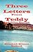 Three Letters from Teddy and Other Stories by Elizabeth Silance Ballard