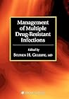 Management of Multiple Drug Resistant Infections (Infectious Disease) Management of Multiple Drug Resistant Infections (Infectious Disease)